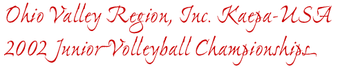 Ohio Valley Region Inc. 2002 Junior Volleyball Championships
